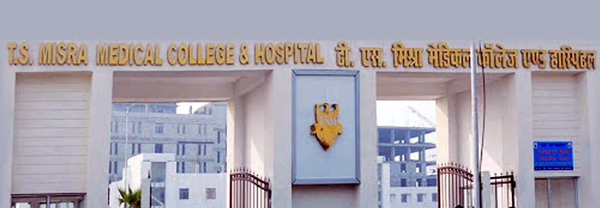 T S Misra Medical College & Hospital, Amusi, Lucknow